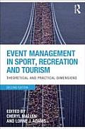Event Management In Sport Recreation & Tourism Theoretical & Practical Dimensions