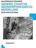 An Approach Towards Generic Coastal Geomorphological Modelling with Applications: Unesco-Ihe PhD Thesis