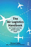 Air Logistics Handbook Air Freight & The Global Supply Chain