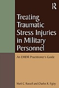 Treating Traumatic Stress Injuries in Military Personnel: An EMDR Practitioner's Guide
