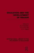 Education and the Development of Reason (International Library of the Philosophy of Education Volume 8)