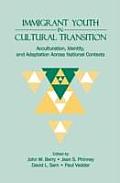 Immigrant Youth in Cultural Transition: Acculturation, Identity, and Adaptation Across National Contexts
