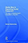 Media Bias in Reporting Social Research?: The Case of Reviewing Ethnic Inequalities in Education