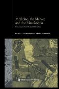 Medicine, the Market and the Mass Media: Producing Health in the Twentieth Century