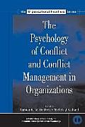 The Psychology of Conflict and Conflict Management in Organizations