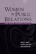 Women in Public Relations: How Gender Influences Practice