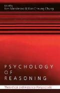 Psychology of Reasoning: Theoretical and Historical Perspectives