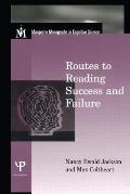 Routes To Reading Success and Failure: Toward an Integrated Cognitive Psychology of Atypical Reading