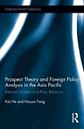 Prospect Theory and Foreign Policy Analysis in the Asia Pacific: Rational Leaders and Risky Behavior