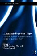Making a Difference in Theory: The theory question in education and the education question in theory