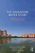 The Singapore Water Story: Sustainable Development in an Urban City-state