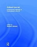Critical Live Art: Contemporary Histories of Performance in the UK