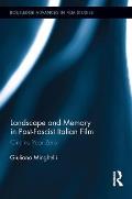 Landscape and Memory in Post-Fascist Italian Film: Cinema Year Zero
