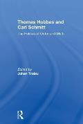 Thomas Hobbes and Carl Schmitt: The Politics of Order and Myth