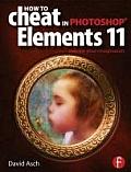 How to Cheat in Photoshop Elements 11: Release Your Imagination