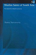 Muslim Saints of South Asia: The Eleventh to Fifteenth Centuries