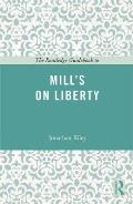 The Routledge Guidebook to Mill's On Liberty