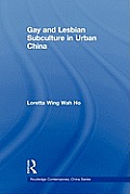 Gay and Lesbian Subculture in Urban China