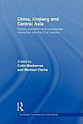 China, Xinjiang and Central Asia: History, Transition and Crossborder Interaction into the 21st Century
