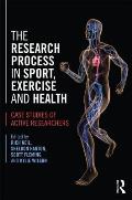 The Research Process in Sport, Exercise and Health: Case Studies of Active Researchers
