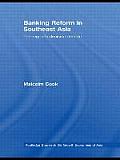 Banking Reform in Southeast Asia: The Region's Decisive Decade
