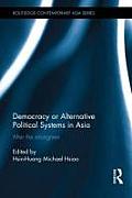 Democracy or Alternative Political Systems in Asia: After the Strongmen
