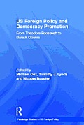 US Foreign Policy and Democracy Promotion: From Theodore Roosevelt to Barack Obama