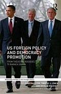US Foreign Policy and Democracy Promotion: From Theodore Roosevelt to Barack Obama
