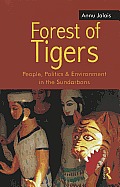 Forest of Tigers People Politics & Environment in the Sundarbans