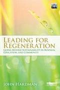 Leading For Regeneration: Going Beyond Sustainability in Business Education, and Community