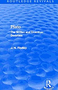 Plato (Routledge Revivals): Plato: The Written and Unwritten Doctrines