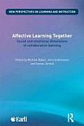 Affective Learning Together: Social and emotional dimensions of collaborative learning