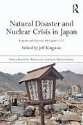 Natural Disaster and Nuclear Crisis in Japan: Response and Recovery after Japan's 3/11
