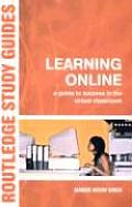 Learning Online A Guide to Success in the Virtual Classroom