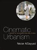 Cinematic Urbanism A History of the Modern Reel to Real