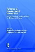 Patterns in Interpersonal Interactions: Inviting Relational Understandings for Therapeutic Change