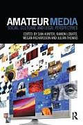 Amateur Media: Social, cultural and legal perspectives