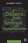 A Citizen's Guide to Terrorism and Counterterrorism