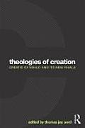 Theologies of Creation: Creatio Ex Nihilo and Its New Rivals