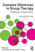 Complex Dilemmas In Group Therapy Pathways To Resolution