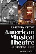 A History of the American Musical Theatre: No Business Like It