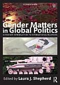 Gender Matters in Global Politics: A Feminist Introduction to International Relations