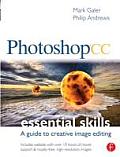 Photoshop CC: Essential Skills: A Guide to Creative Image Editing