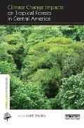 Climate Change Impacts on Tropical Forests in Central America: An Ecosystem Service Perspective