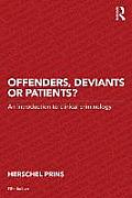 Offenders, Deviants or Patients?: An introduction to clinical criminology