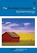 The Routledge Companion to Epistemology
