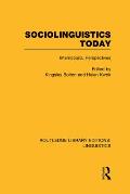 Sociolinguistics Today (Rle Linguistics C: Applied Linguistics): International Perspectives