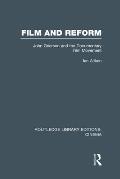 Film and Reform: John Grierson and the Documentary Film Movement