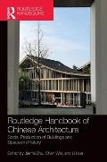 Routledge Handbook of Chinese Architecture: Social Production of Buildings and Spaces in History