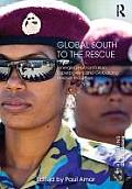 Global South to the Rescue: Emerging Humanitarian Superpowers and Globalizing Rescue Industries